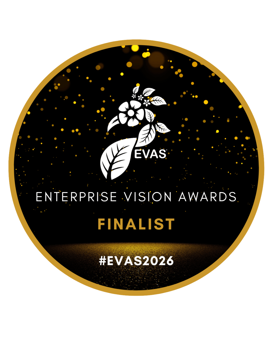 Enterprise Vision Awards 2026 finalist badge featuring a white floral EVAS logo on a black background with gold sparkles, a gold circular border, the text “Enterprise Vision Awards”, “Finalist”, and the hashtag #EVAS2026 in gold and white.